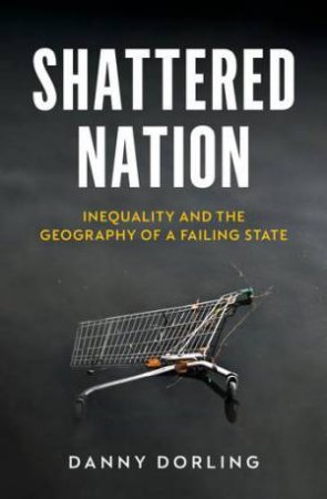 A Shattered Nation by Danny Dorling