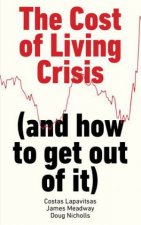 The Real Causes of the Cost of Living Crisis and how to get out of it
