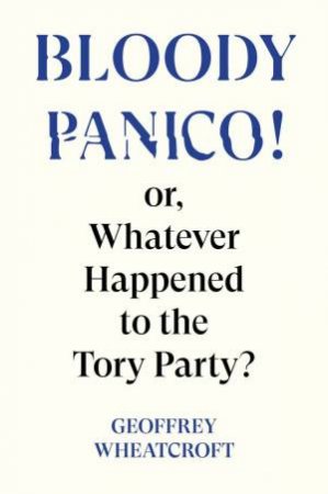 Bloody Panico! by Geoffrey Wheatcroft & Geoffrey Wheatcroft