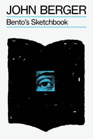 Bento's Sketchbook by John Berger & John Berger