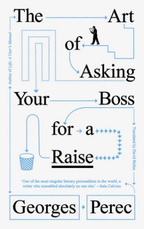 The Art of Asking Your Boss for a Raise by Georges Perec & Georges Perec