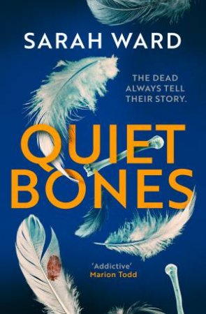 Quiet Bones by Sarah Ward