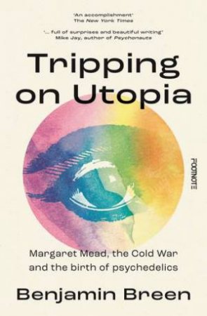 Tripping on Utopia by Benjamin Breen