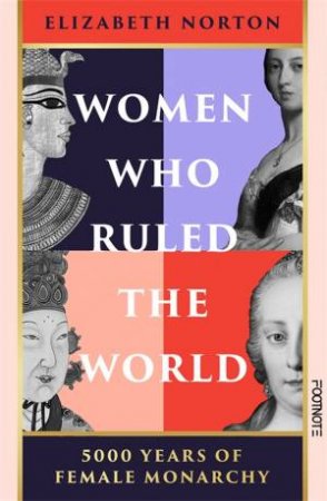 Women Who Ruled the World by Elizabeth Norton