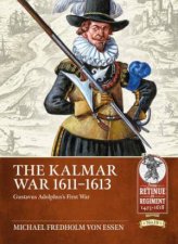 Kalmar War 16111613 Gustavus Adolphuss First War