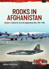 Rooks In Afghanistan Volume 1  Sukhoi Su25 In The Afghanistan War