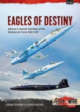 Eagles of Destiny Volume 2  Birth and Growth of the Pakistani Air Force 19471971