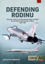 Defending Rodinu Volume 2  BuildUp and Operational History of the Soviet Air Defence Force 19601989