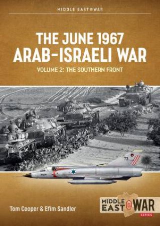 June 1967 Arab-Israeli War: Volume 2 - The Eastern and Northern Fronts by TED HOOTON
