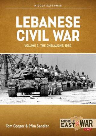 Lebanese Civil War: Volume 3 - The Onslaught, 5-8 June 1982