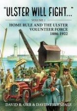 Home Rule and the Ulster Volunteer Force 18861922
