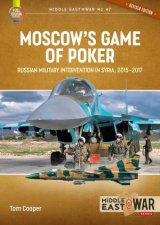 Moscows Game of Poker Revised Edition Russian Military Intervention In Syria 20152017