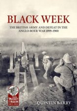 Black Week The British Army and Defeat in the AngloBoer War 18991900