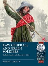 Raw Generals and Green Soldiers Catholic Armies in Ireland 164143