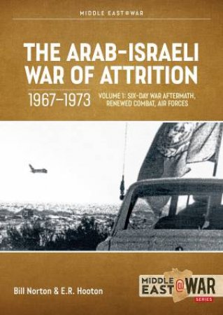 Six-Day War Aftermath, Renewed Combat, Air Forces by BILL NORTON