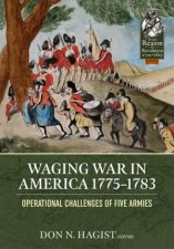 Waging War in America 17751783 Operational Challenges of Five Armies