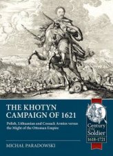 Polish Lithuanian and Cossack Armies Versus Might of the Ottoman Empire