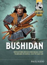 Bushidan Miniatures Rules for Small Unit Warfare in Japan 1543 to 1615 AD