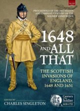 1648 and all that The Scottish Invasions of England 1648 and 1651