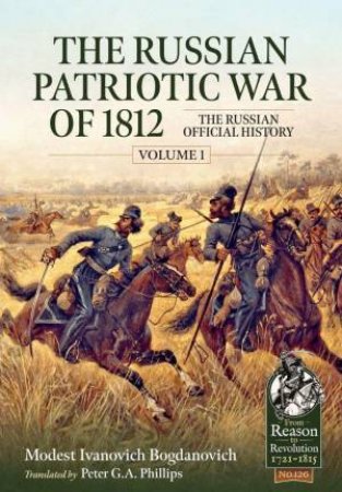 The Russian Official History by MAJOR GENERAL MODEST IVANOVICH BOGDANOVICH