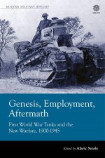 Genesis Employment Aftermath First World War Tanks and the New Warfare 19001945