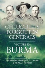 Churchills Forgotten Generals Victors in Burma