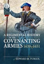 Regimental History of the Covenanting Armies 16391651