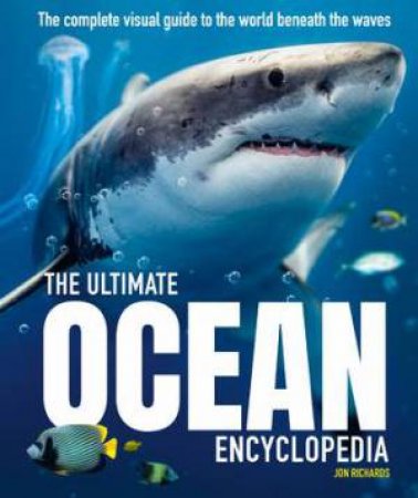 The Ultimate Ocean Encyclopedia by Jon Richards