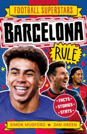 Football Superstars: Barcelona Rule by Simon Mugford & Dan Green