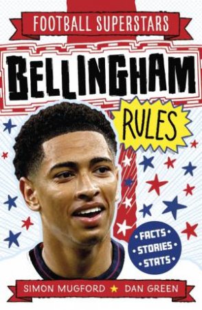 Football Superstars: Bellingham Rules by Simon Mugford & Dan Green