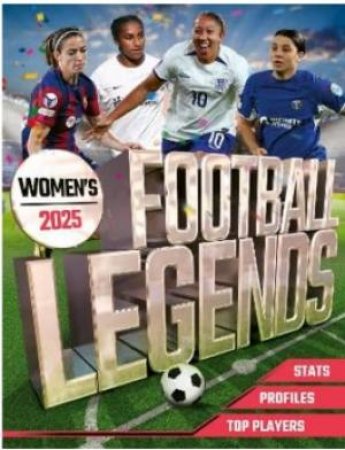 Women's Football Legends 2025 by Welbeck Children's Books