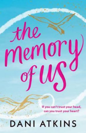 The Memory of Us by Dani Atkins