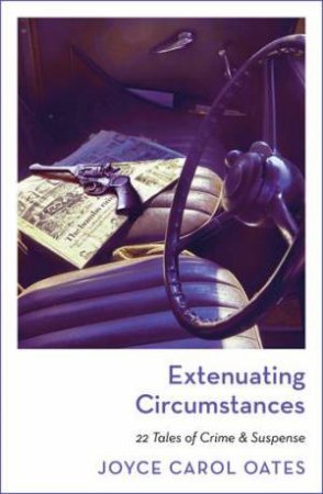Extenuating Circumstances by Joyce Carol Oates