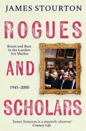 Rogues and Scholars by James Stourton