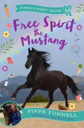 Free Spirit the Mustang by Pippa Funnell