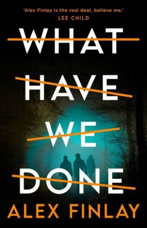 What Have We Done by Alex Finlay