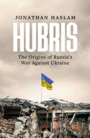 Hubris by Jonathan Haslam