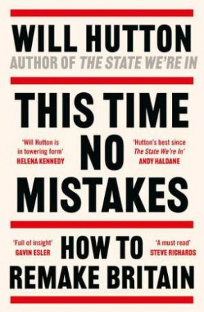 This Time No Mistakes by Will Hutton