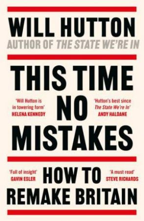 This Time No Mistakes by Will Hutton