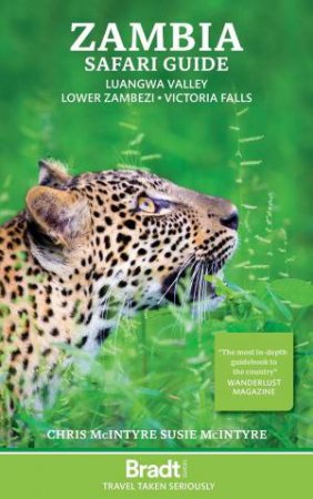 Bradt Travel Guide: Zambia Safari Guide: Luangwa Valley, Lower Zambezi, Victoria Falls by CHRIS MCINTYRE