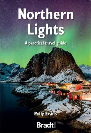 Bradt Travel Guide: Northern Lights by POLLY EVANS