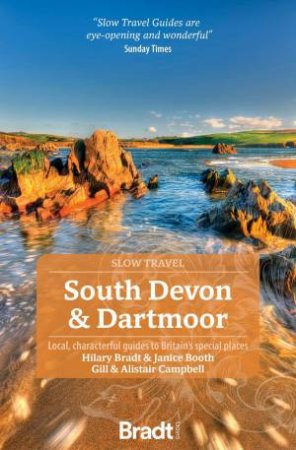 Bradt Slow Travel Guide: South Devon and Dartmoor by HILARY BRADT