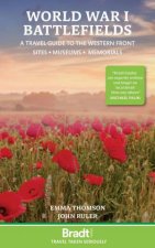 World War I Battlefields A Travel Guide to the Western Front Sites Museums Memorials