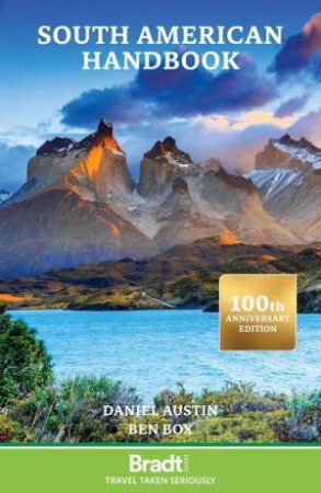 Bradt Travel Guide: South American Handbook: Centenary Edition by DANIEL AUSTEN