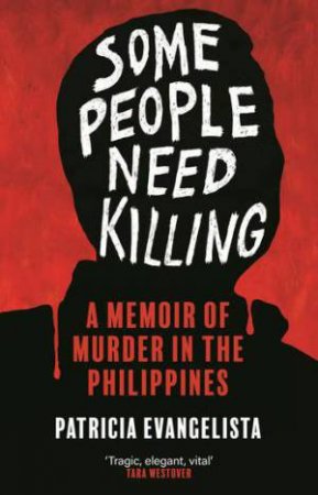 Some People Need Killing by Patricia Evangelista