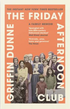 The Friday Afternoon Club by Griffin Dunne