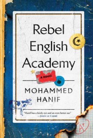 Rebel English Academy by Mohammed Hanif