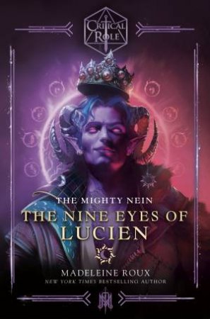 Critical Role: The Nine Eyes Of Lucien by Madeleine Roux