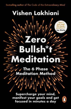 Zero Bullsh*t Meditation by VISHEN LAKHIANI