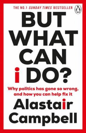 But What Can I Do? by Alastair Campbell